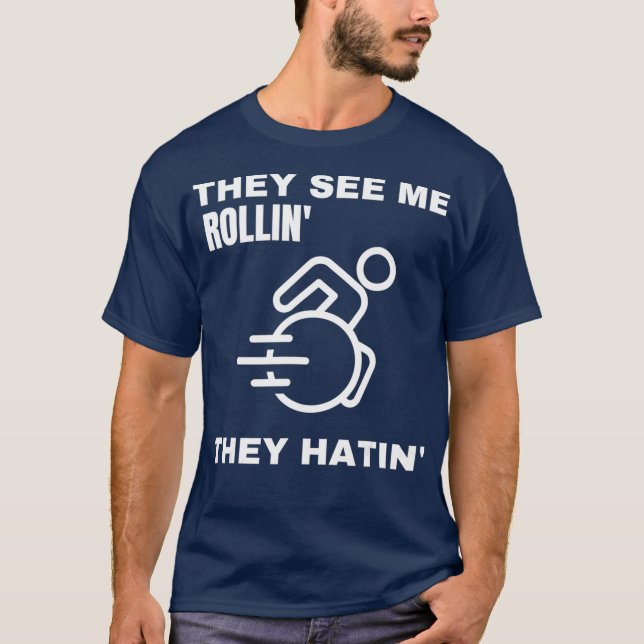 Camiseta Me ven rollin odian la silla de ruedas divertida (Anverso)