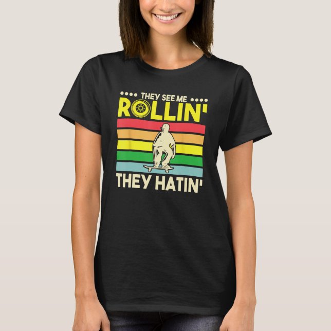 Camiseta Me Ven Rollin Skateboard Longboard Skater (Anverso)
