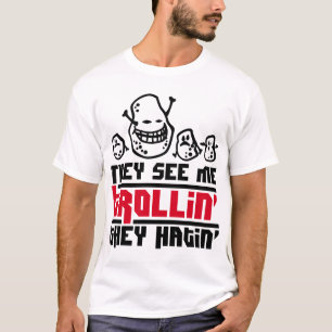 Camiseta Me ven trollin', ellos hatin