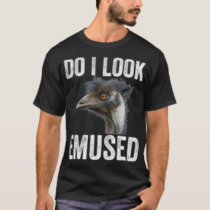 Camiseta ¿Me Veo Empleado Gracioso Amor Animal De Emu Emus