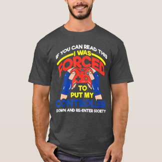 Camiseta Me vi obligado a dejar mi controlador Funny Gaming