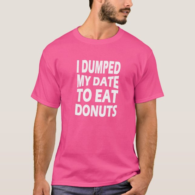 Camiseta Me Volví La Fecha Para Comer Donuts (Anverso)