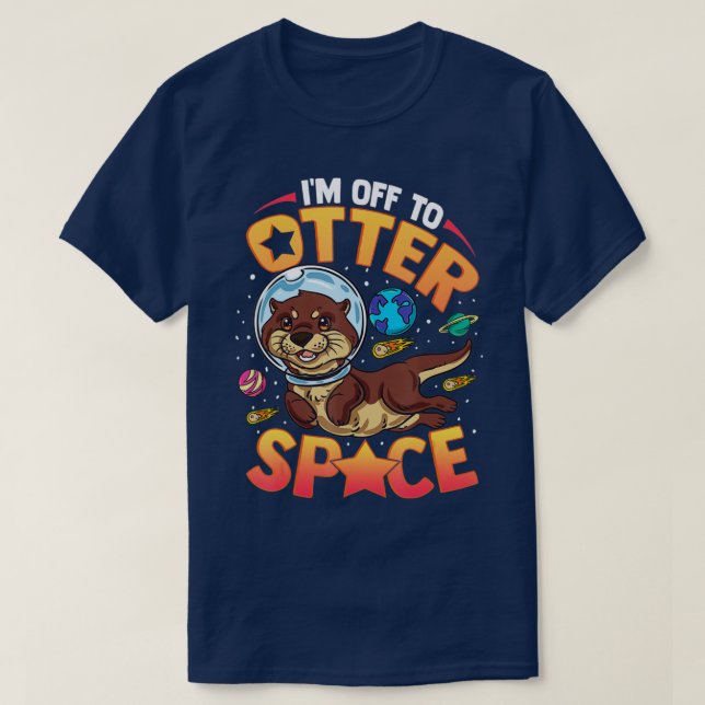 Camiseta Me voy a Otter Space Funny Sea Otter (Diseño del anverso)