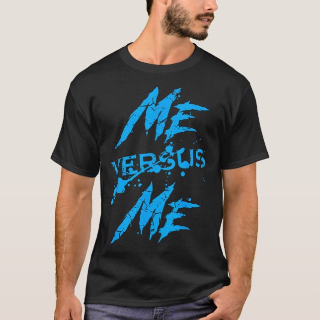 Camiseta Me Vs Versus Me Motivational Insrational Gym Lover (Anverso)