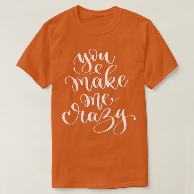 Camiseta Me Vuelves Loco 1 (Diseño del anverso)
