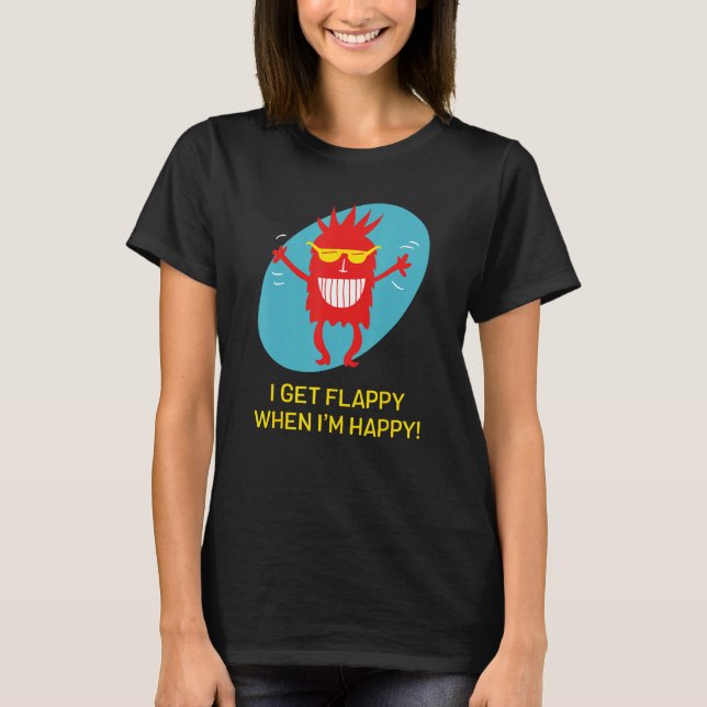 Camiseta Me vuelvo feliz cuando soy feliz y gracioso autism (Anverso)
