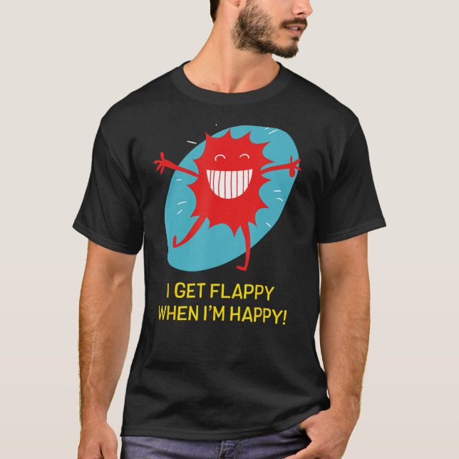 Camiseta Me vuelvo feliz cuando soy feliz y gracioso autism (Anverso)