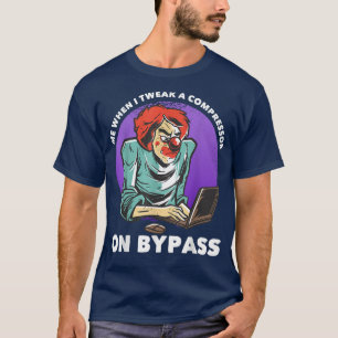Camiseta Me When I Tweak A Compressor On Bypass Funny Music