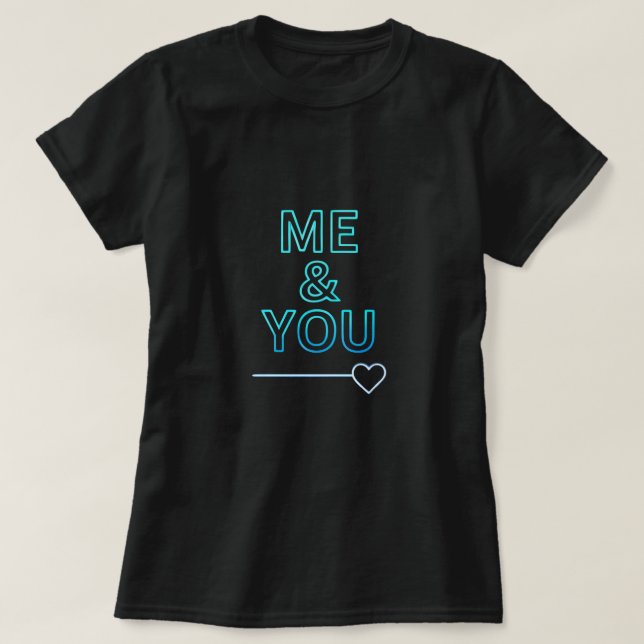 Camiseta Me & You Neon Love Typography – Minimal Romantic H (Diseño del anverso)