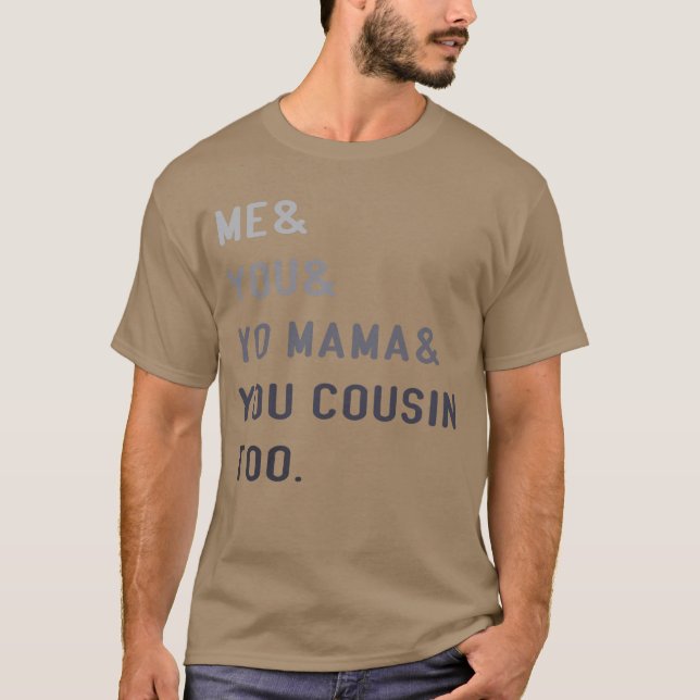 Camiseta Me You Yo Mama You Cousinoo Outkast funny (Anverso)
