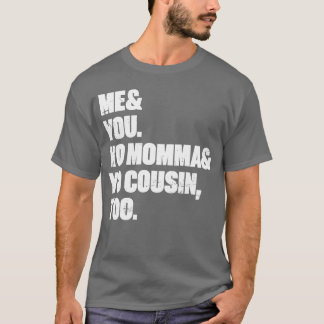 Camiseta Me You Yo Momma Yo Cousinoo Blanco vintage