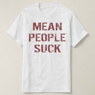 Camiseta Mean People Suck