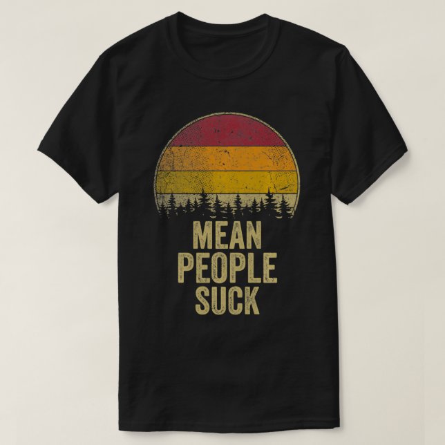 Camiseta Mean People Suck Retro Style Funny Saying Humor Jo (Diseño del anverso)
