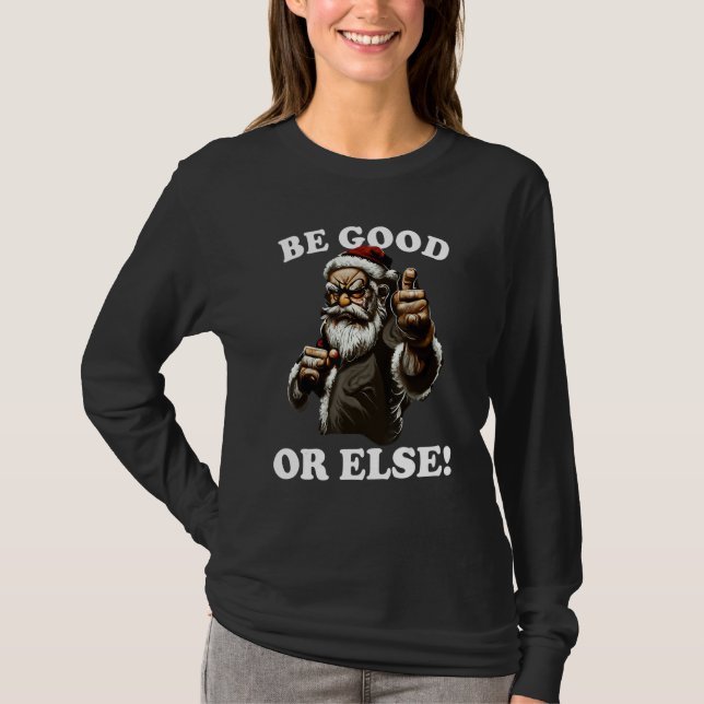 Camiseta Mean Santa Claus, Be Good, Funny Christmas Costum (Anverso)