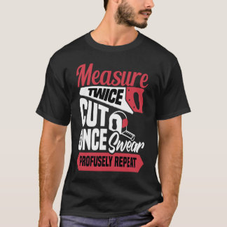 Camiseta Measure twice cut once swear profusely repeat  Car
