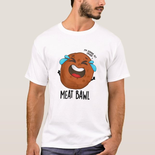 Camiseta Meat-bawl Funny Meatball Pun (Anverso)