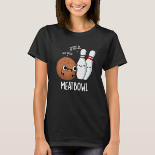 Camiseta Meatbowl Funny Meatball Puns Dark BG