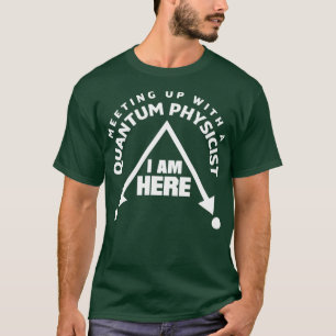 Camiseta Mecánica cuántica Pun de encuentro de física cuánt