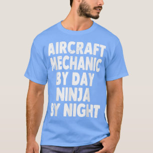 Camiseta Mecánica De Aeronaves Por Día Ninja Por Noche Grac