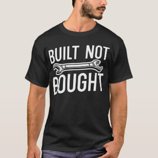 Camiseta Mecánico Construido No Comprado
