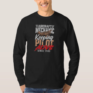Camiseta Mecánico de aeronaves que mantiene vivo al piloto