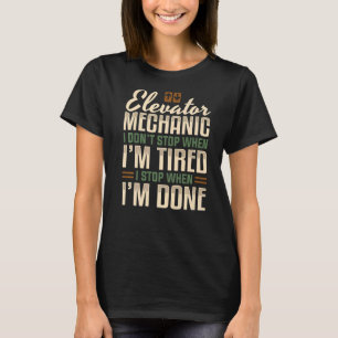 Camiseta Mecánico de ascensor paro cuando termine el técnic