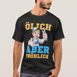Camiseta Mecánico de automóviles oleoso pero feliz que dice