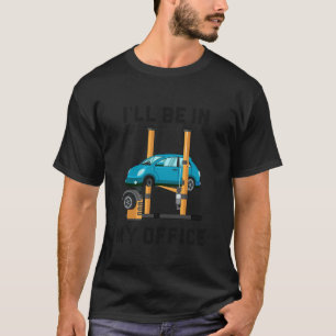 Camiseta Mecánico de Autos Estaré En Mi Oficina Divertido R