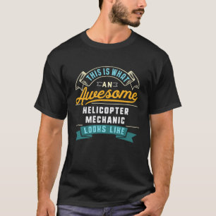 Camiseta Mecánico de Helicóptero Ocupación Labor Increíble