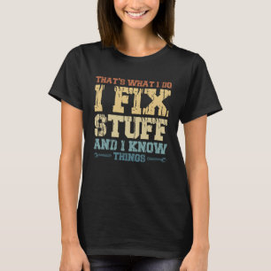 Camiseta Mecánico Eso Es Lo Que Hago Para Arreglar Cosas Y
