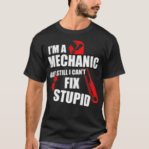 Camiseta Mecánico Pero Todavía No Se Puede Arreglar A Estúp
