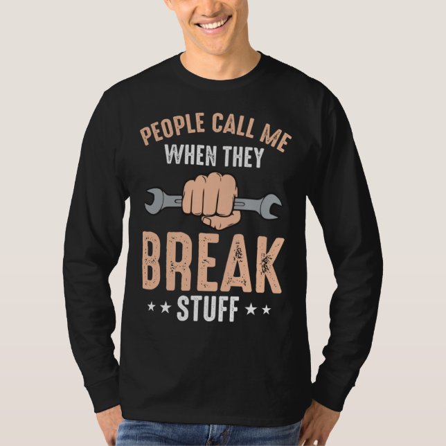 Camiseta Mechanic Saying People Call Me When They Break Stu (Anverso)