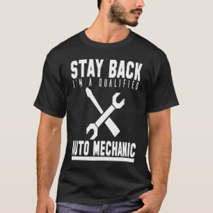 Camiseta Mechanic Stay Back Im A Auto Mechanic Calificado