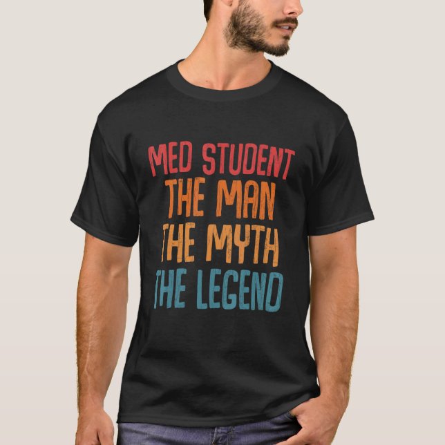 Camiseta Med Student The Man Myth Legend Fun Medical School (Anverso)