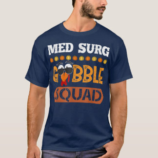 Camiseta Med Surg Gobble Squad Enfermera Cirugía Médica RN