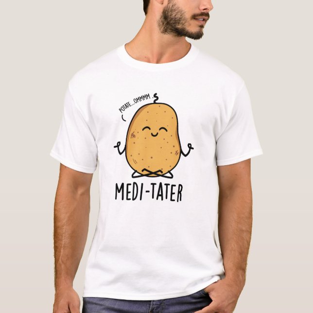 Camiseta Medi-tater Graciosa Meditación De Pun De Papa (Anverso)