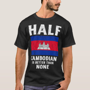 Camiseta Media camboyana es mejor que ninguna bandera nacio
