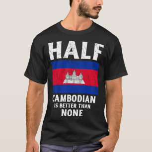 Camiseta Media Camboyana Es Mejor Que Ninguna Bandera Nacio