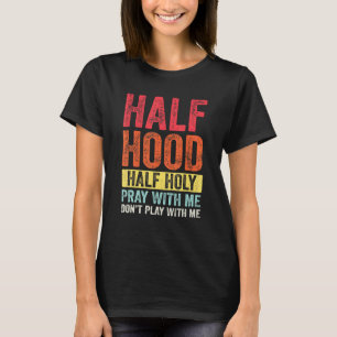 Camiseta Media Hood Media Sagrada Reza Conmigo No Juegas Co