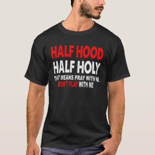 Camiseta Media Hood Mitad Santo que significa rezar conmigo
