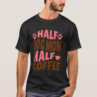 Camiseta Media Mamá Perro Medio Café Regalo Para Las Mamás 