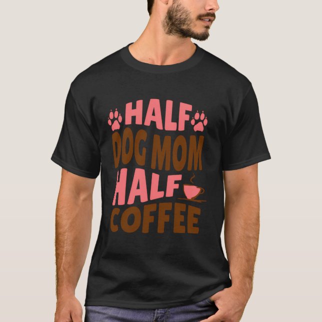 Camiseta Media Mamá Perro Medio Café Regalo Para Las Mamás  (Anverso)
