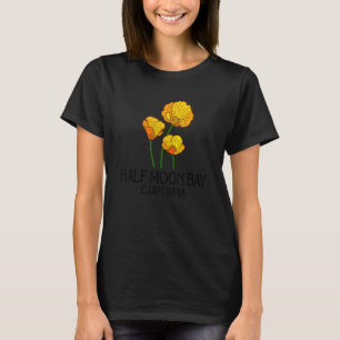 Camiseta Media Moon Bay California CA Poppy Flower State Ci