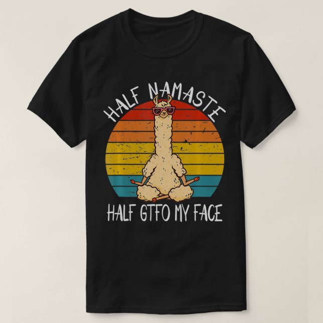 Camiseta Media Namaste Mitad GTFO Mi Cara Divertido Yoga (Diseño del anverso)