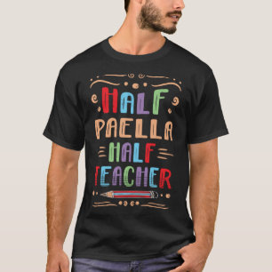 Camiseta Media Paella Media Docente Rice Dish Foodie Españo