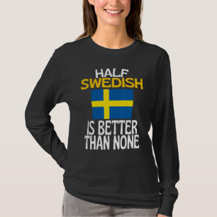 Camiseta Media Sueca Es Mejor Que Ninguna Cita De Suecia