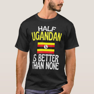 Camiseta Media Ugandesa es Mejor Que Ninguna Cita De Uganda