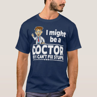 Camiseta Médica Canx27t Fix Stupid 1
