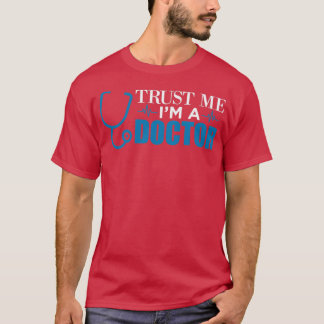 Camiseta Médica Confía en mí como médica de la idea de rega