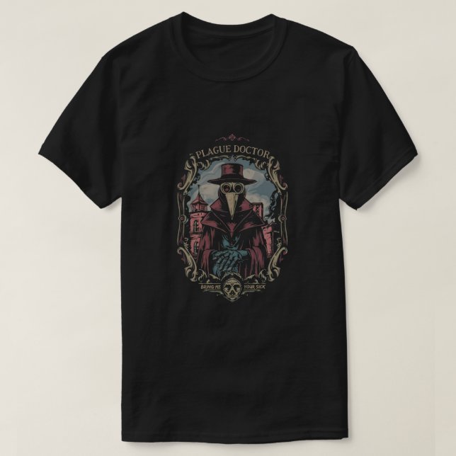 Camiseta Médica de la peste - Tráeme su enfermedad (Diseño del anverso)